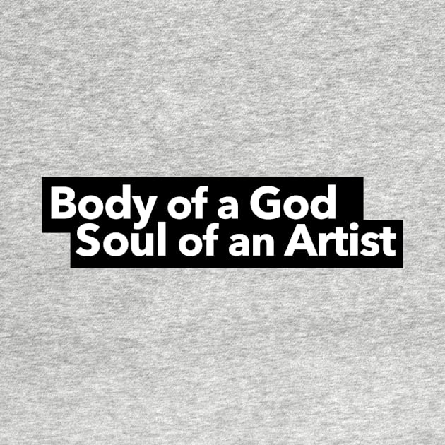 Body of a God Soul of an Artist by The Directory